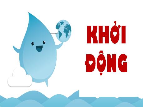 Bài giảng Khoa Học 4 - Bài: Tính chất của nước và Nước với cuộc sống (Tiết 2)(Hà Thị Lê Na)