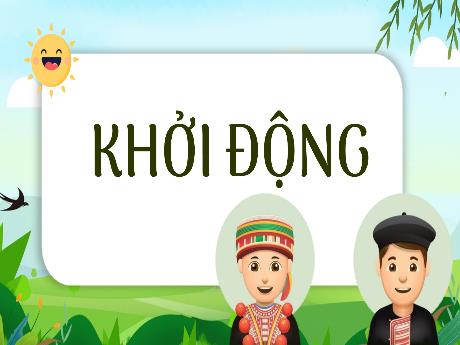 Bài giảng Lịch Sử và Địa Lí 4 (Kết nối tri thức) - Bài 5: Dân cư và hoạt động sản xuất ở vùng Trung du và miền núi Bắc Bộ (Tiết 1)(Hà Thị Lê Na)