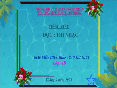 Bài giảng Tiếng Việt 4 - Bài 2: Đọc: Thi nhạc (Tiết 1)(Cao Thị Thủy)