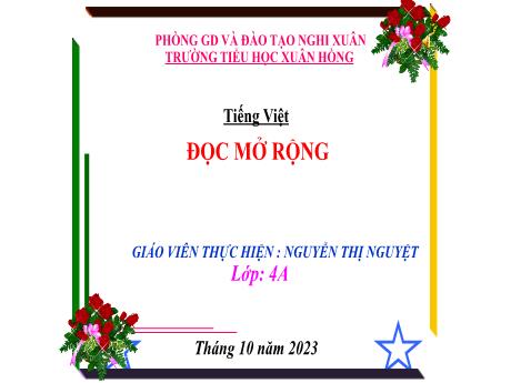 Bài giảng Tiếng Việt 4 - Đọc mở rộng (Tuần 7)(Nguyễn Thị Nguyệt)