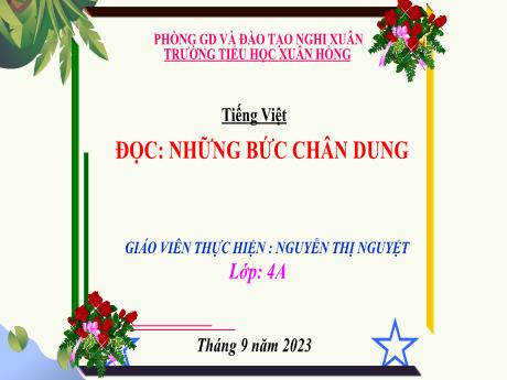 Bài giảng Tiếng Việt 4 - Đọc: Những bức chân dung (Nguyễn Thị Nguyệt)