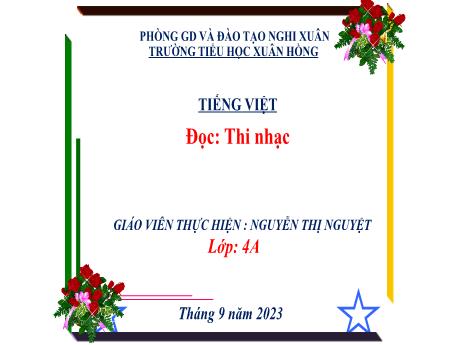 Bài giảng Tiếng Việt 4 - Đọc: Thi nhạc (Nguyễn Thị Nguyệt)