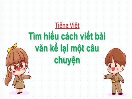 Bài giảng Tiếng Việt 4 - Tuần 6: Tìm hiểu cách viết bài văn kể lại một câu chuyện (Hà Thị Lê Na)