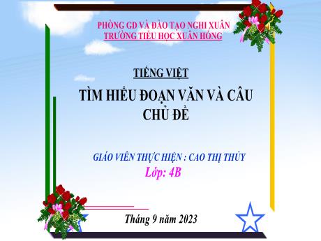 Bài giảng Tiếng Việt 4 - Viết: Tìm hiểu đoạn văn và câu chủ đề (Tiết 3)(Cao Thị Thủy)