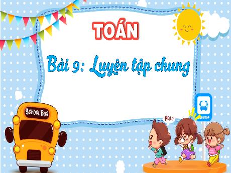 Bài giảng Toán 4 - Bài 9: Luyện tập chung (Tiết 1)(Cao Thị Thủy)